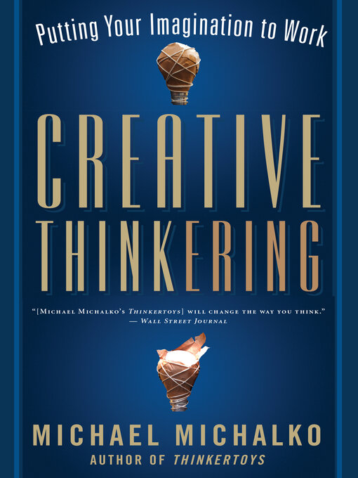 Title details for Creative Thinkering by Michael Michalko - Available